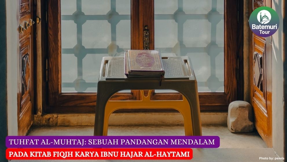 Tuhfat al-Muhtaj: Sebuah Pandangan Mendalam pada Kitab Fiqih Karya Ibnu Hajar al-Haytami